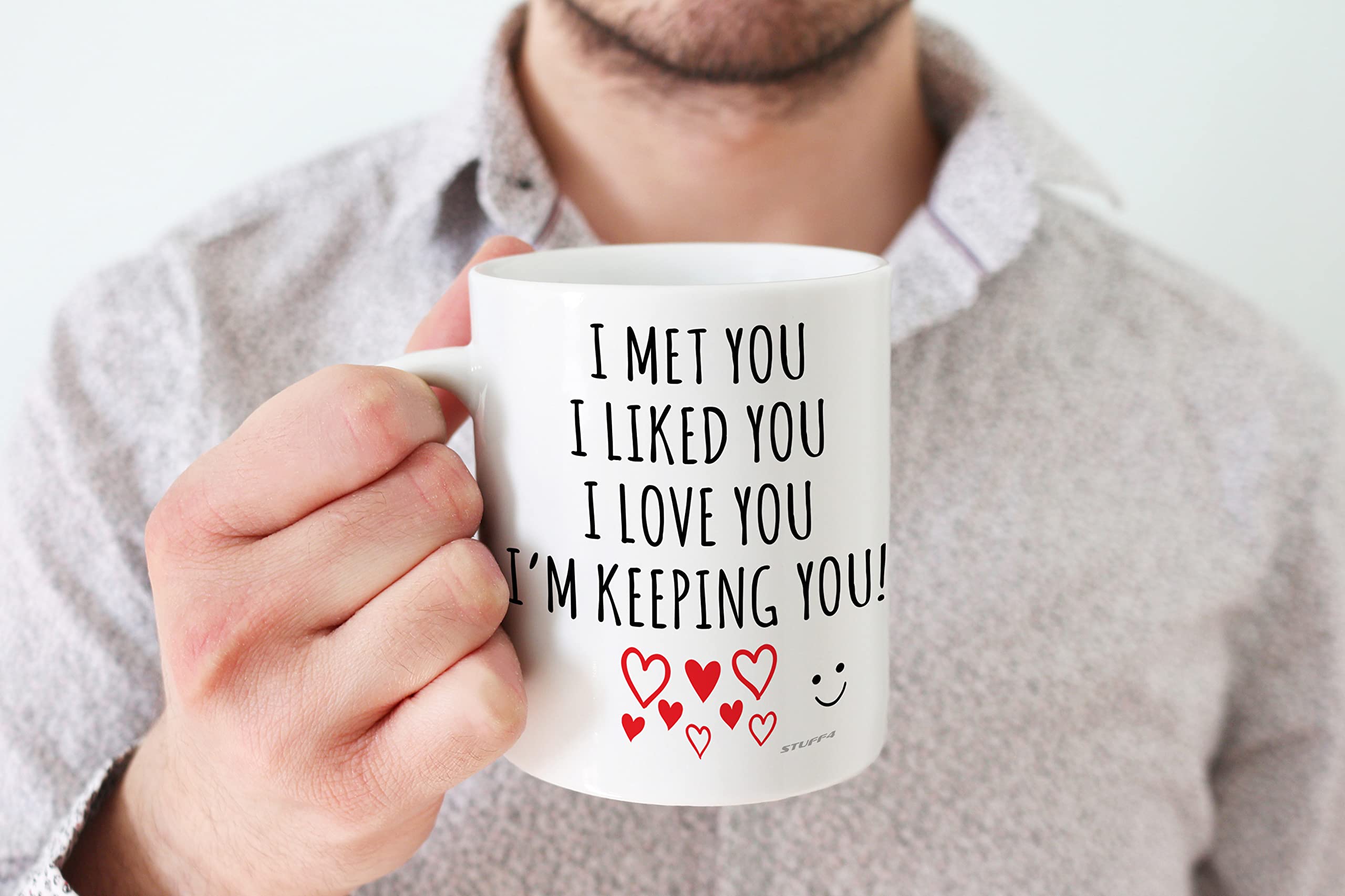 Stuff4 Ceramic Coffee Cup - 'I Met You, I Liked You, I Love You, I'm Keeping You!' | 11oz | Microwave & Dishwasher Safe 4